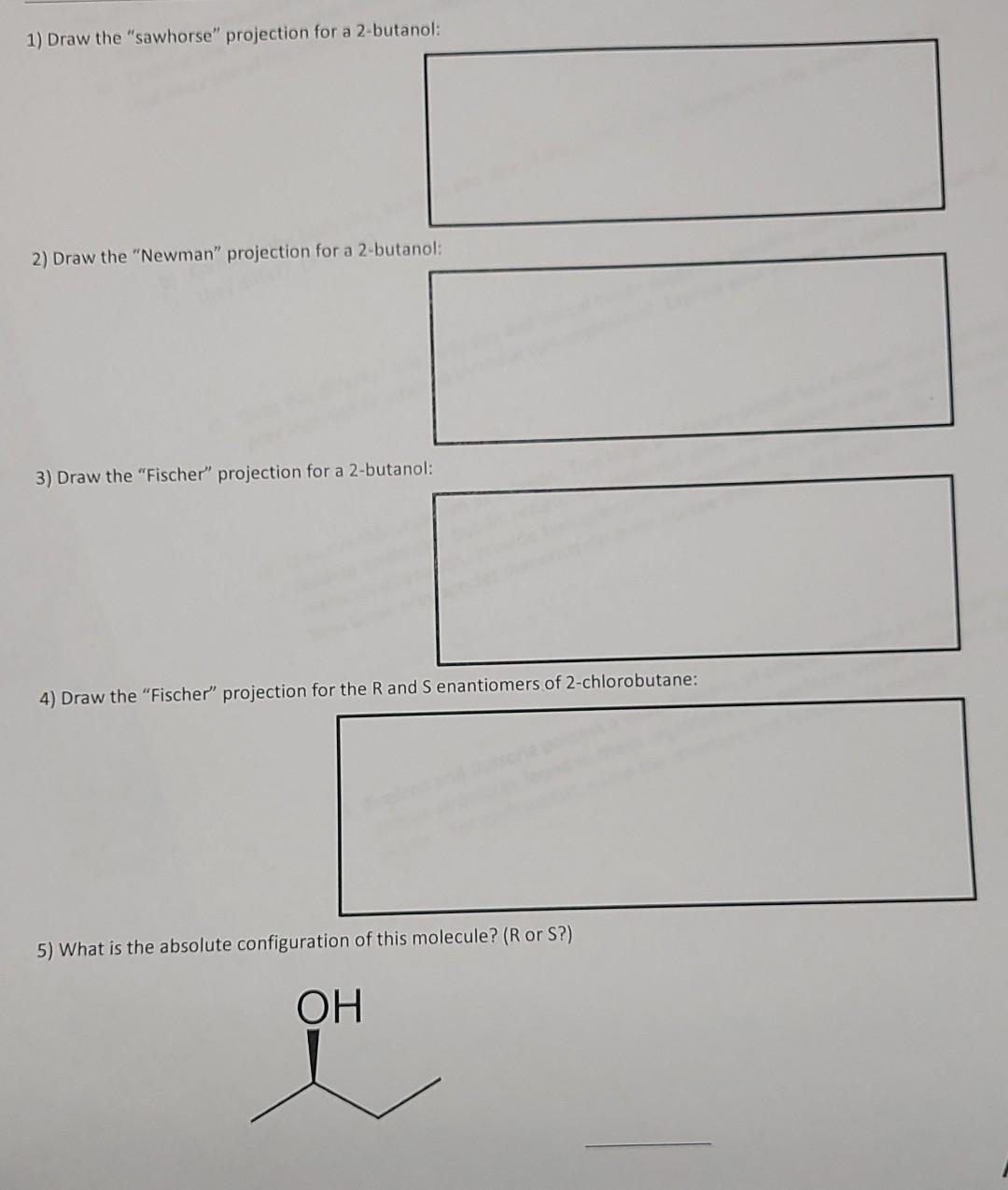 Solved 1) Draw the "sawhorse" projection for a 2butanol 2)