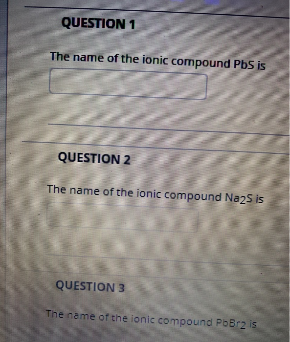 Solved QUESTION 1 The name of the ionic compound PbS is