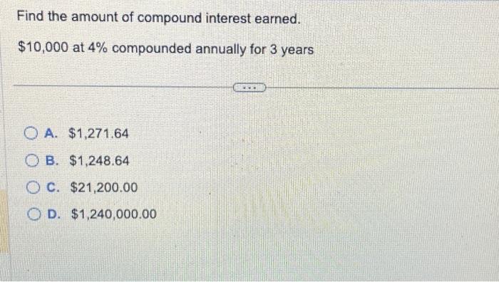 Solved Find The Amount Of Compound Interest Earned. $10,000 | Chegg.com