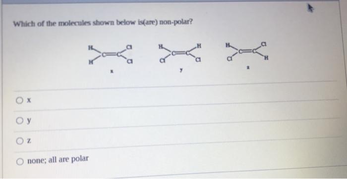 Solved Which of the molecules shown below isare) non-polar? | Chegg.com