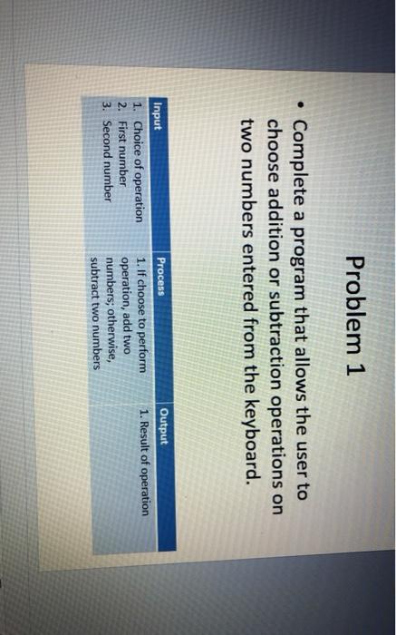 Solved Problem 1 Complete a program that allows the user to | Chegg.com