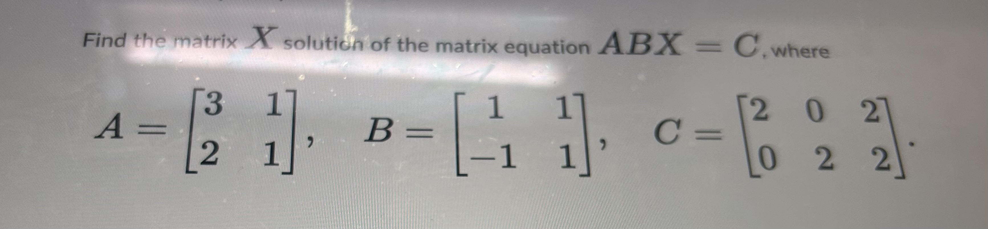 Solved Find the matrix x ﻿solutich of the matrix equation | Chegg.com