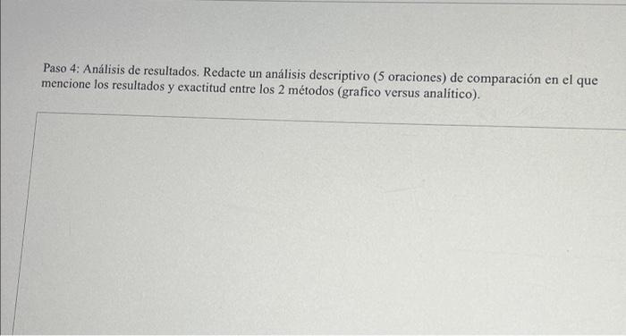 Paso 4: Análisis de resultados. Redacte un análisis descriptivo (5 oraciones) de comparación en el que mencione los resultado