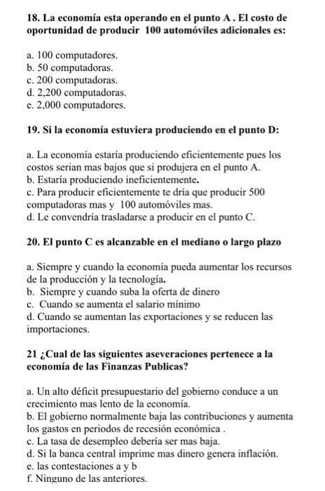 18. La economía esta operando en el punto A. El costo de oportunidad de producir 100 automóviles adicionales es: a. 100 compu