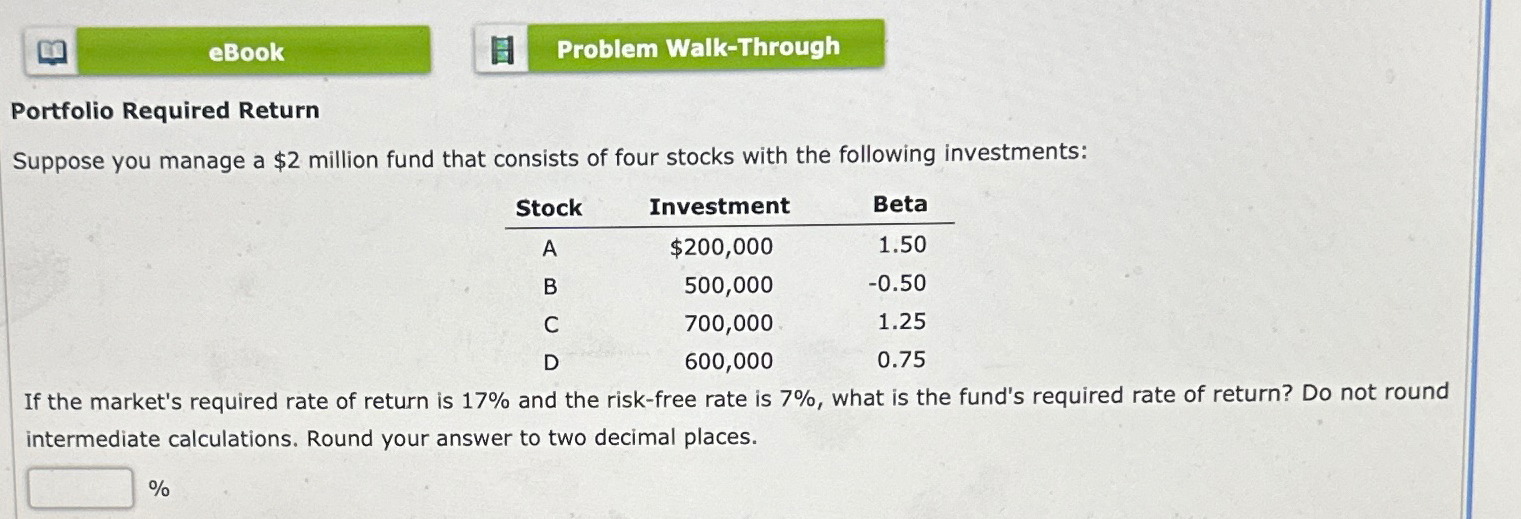 Problem Walk-ThroughPortfolio Required ReturnSuppose | Chegg.com