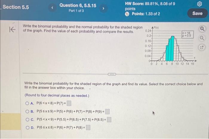 Write the binomial probability and the normal probability for the shaded region of the graph. Find the value of each probabil