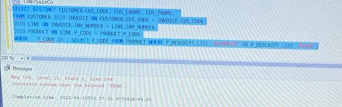 Solved SCH/Saleco SELECT DISTINCT CUSTOMER.CUS_CODE, | Chegg.com