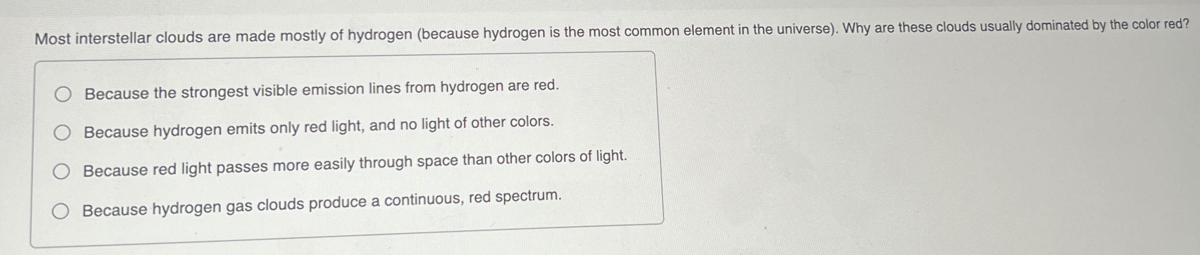 Solved Most interstellar clouds are made mostly of hydrogen