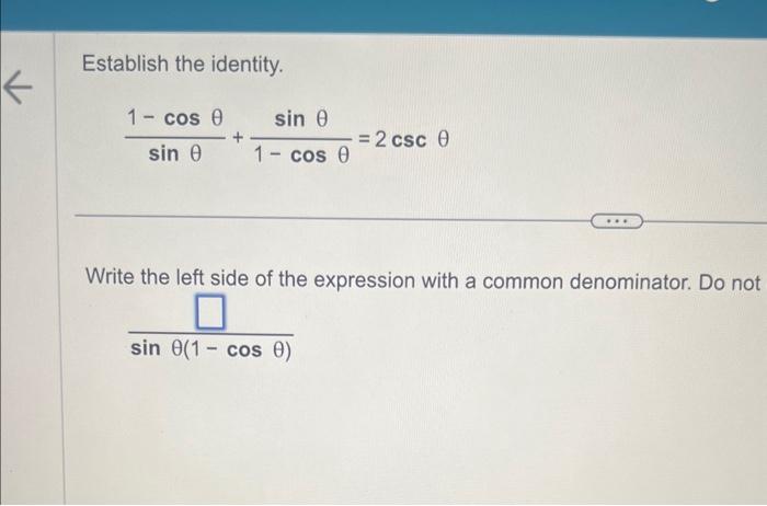 Solved Establish the identity. sinθ1−cosθ+1−cosθsinθ=2cscθ | Chegg.com