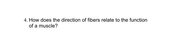 Solved 4. How does the direction of fibers relate to the | Chegg.com