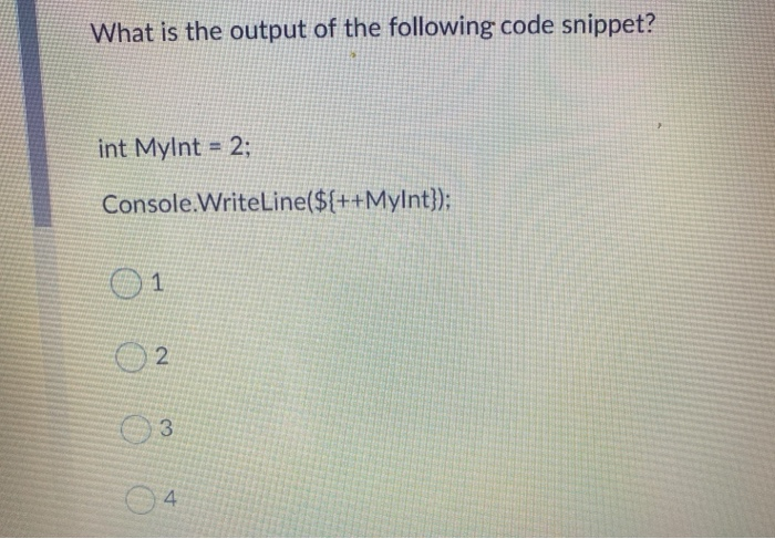 Solved What is the output of the following code snippet? int | Chegg.com
