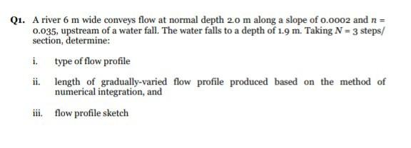 Solved Q1. A river 6 m wide conveys flow at normal depth 20 | Chegg.com