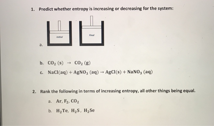Solved 1. Predict whether entropy is increasing or | Chegg.com