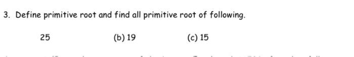 Solved 3. Define primitive root and find all primitive root | Chegg.com