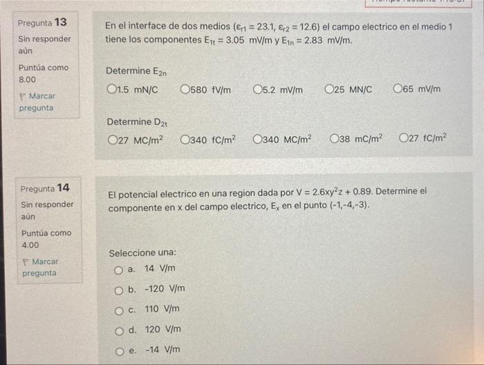 Pregunta 13 Sin responder aún Puntúa como 8.00 P Marcar pregunta Pregunta 14 Sin responder aún Puntúa como 4.00 P Marcar preg