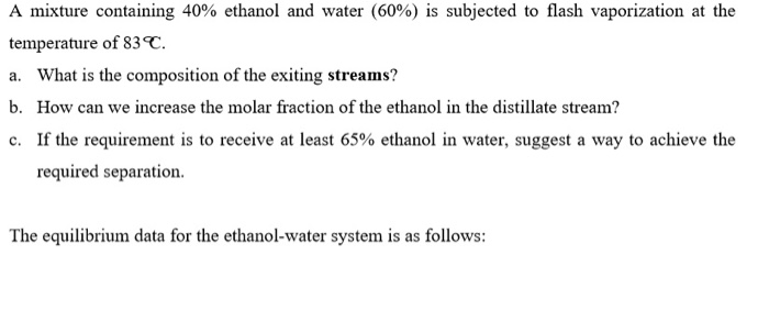 A mixture containing 40% ethanol and water (60%) is | Chegg.com