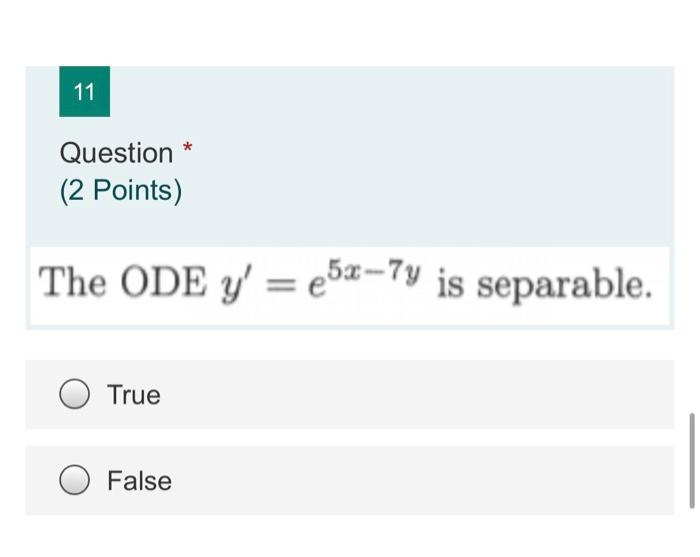 Solved 11 Question (2 Points) The ODE Y' = €5x–74 is | Chegg.com