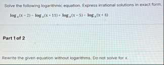 Solved Solve the following logarithmic equation. Express | Chegg.com