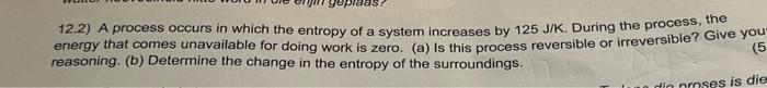 Solved 12.2) A process occurs in which the entropy of a | Chegg.com