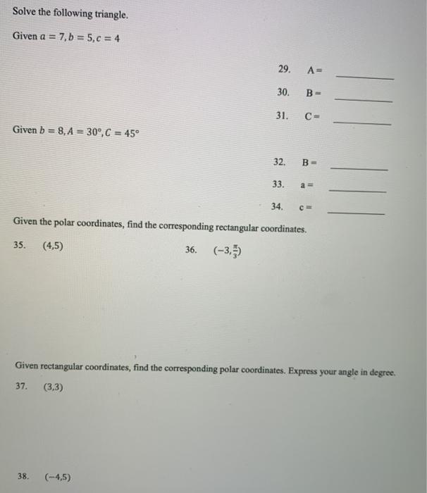 Solved Solve the following triangle. Given a = 7.b = 5,c = 4 | Chegg.com