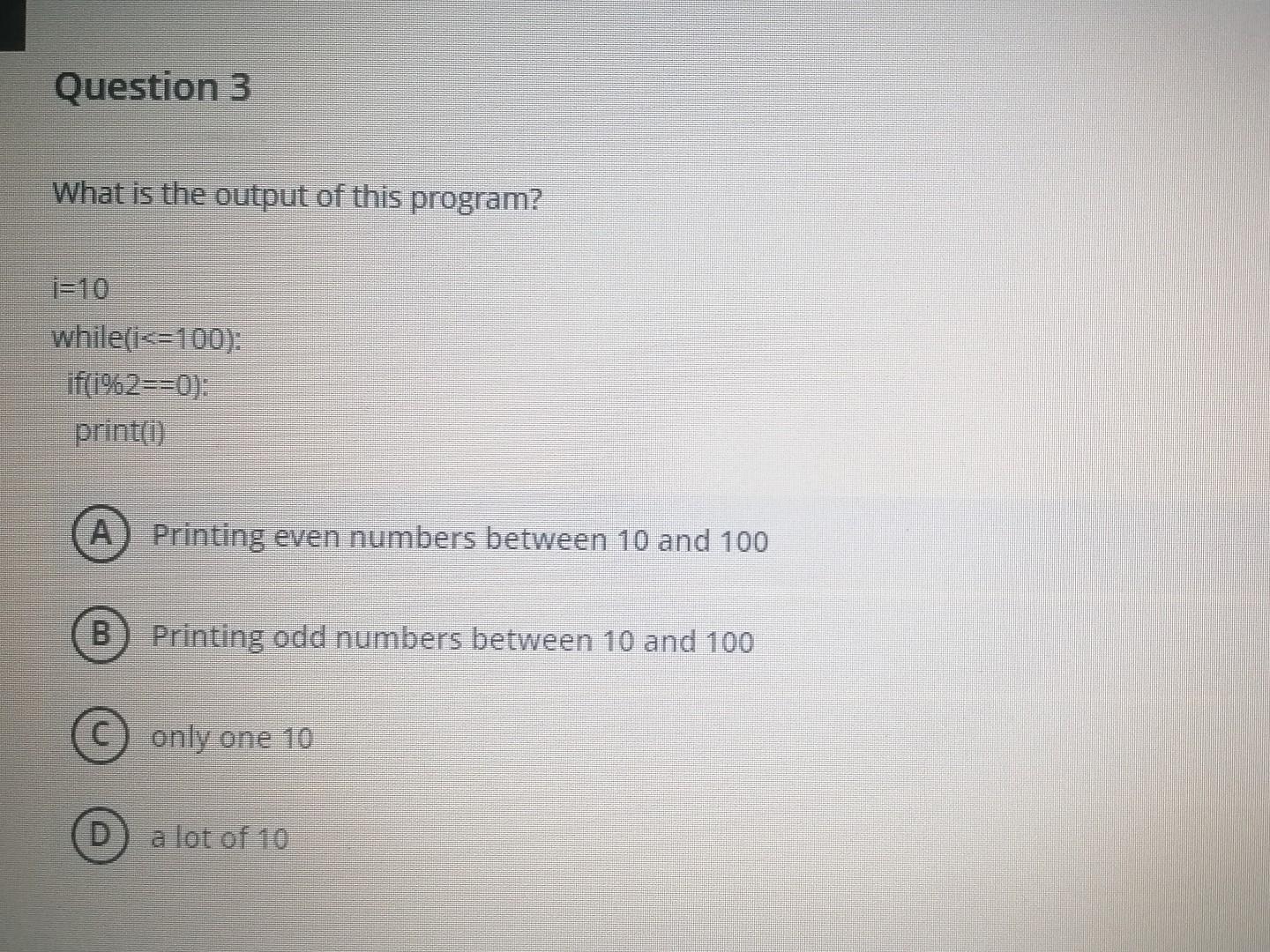 Solved Question 3 What is the output of this program? i=10 | Chegg.com