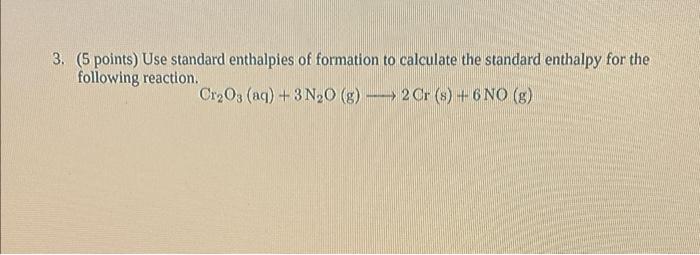 Solved 3. Use standard enthalpies of formation to calculate | Chegg.com