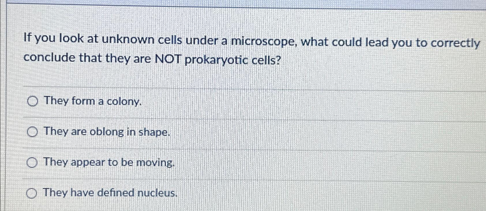 Solved If you look at unknown cells under a microscope, what | Chegg.com