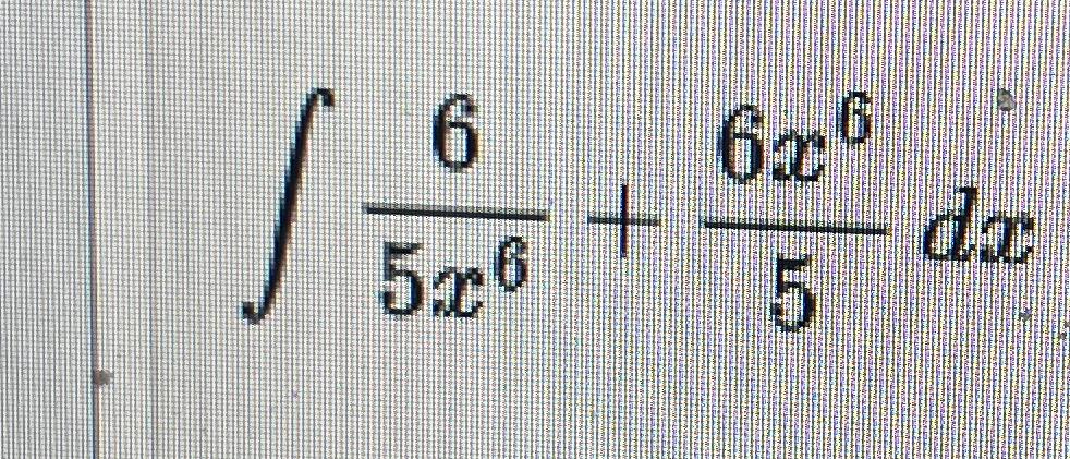 Solved ∫﻿﻿65x6+6x65dx | Chegg.com