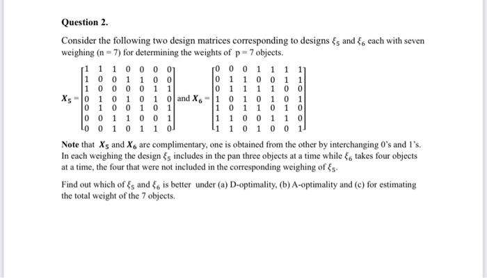 Solved Consider the following two design matrices | Chegg.com