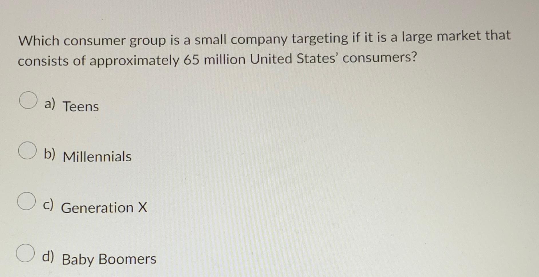 Solved Which Consumer Group Is A Small Company Targeting If | Chegg.com