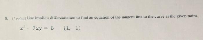 Solved 8. (7 points Use implicit differentiation to find an | Chegg.com
