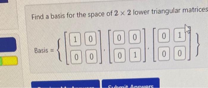 Solved Find a basis for the space of 2×2 lower triangular | Chegg.com