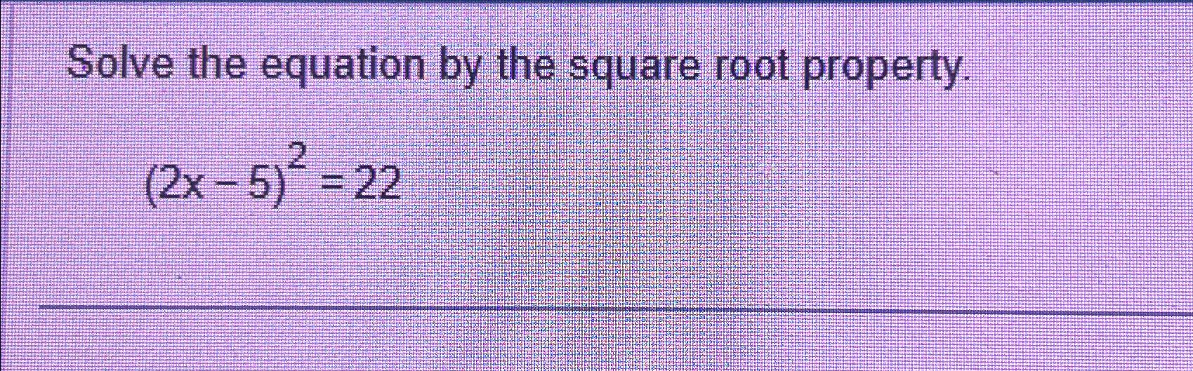 Solved Solve the equation by the square root | Chegg.com