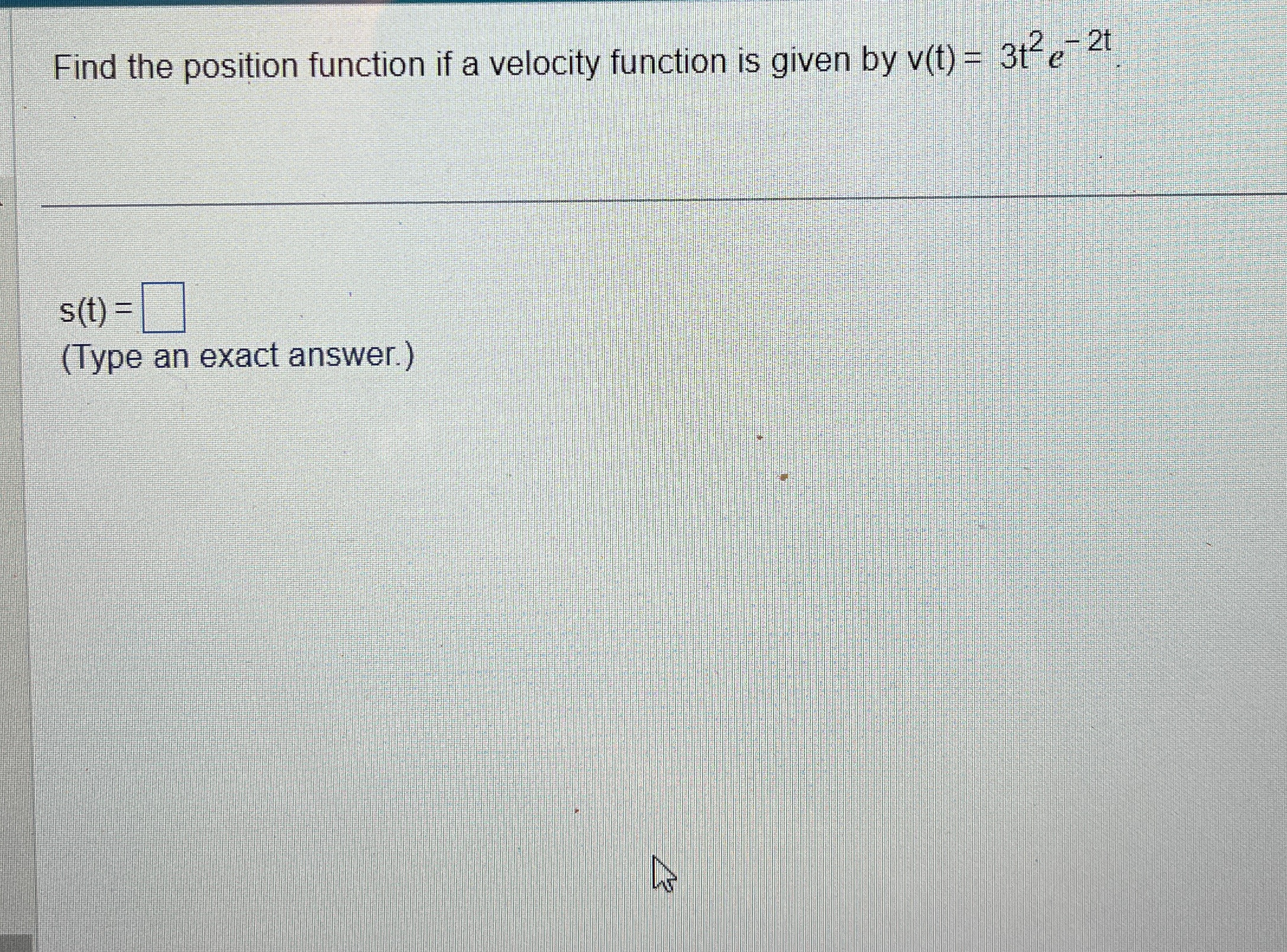 Solved Find the position function if a velocity function is | Chegg.com