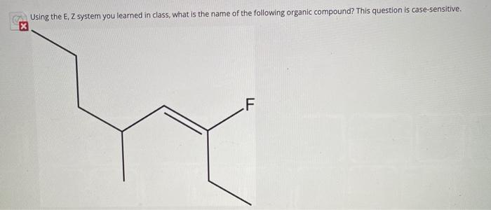 Solved Using the E, Z system you learned in class, what is | Chegg.com