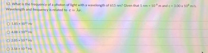 Solved 12. What is the frequency of a photon of light with a | Chegg.com