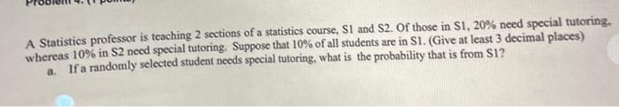 Solved A Statistics professor is teaching 2 sections of a | Chegg.com