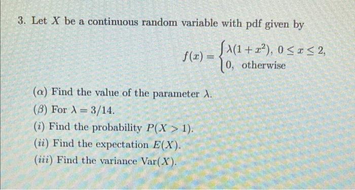 Solved 3. Let X be a continuous random variable with pdf | Chegg.com