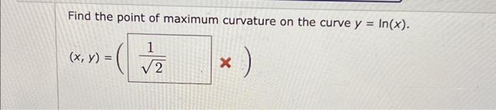 Solved Find the point of maximum curvature on the curve y = | Chegg.com