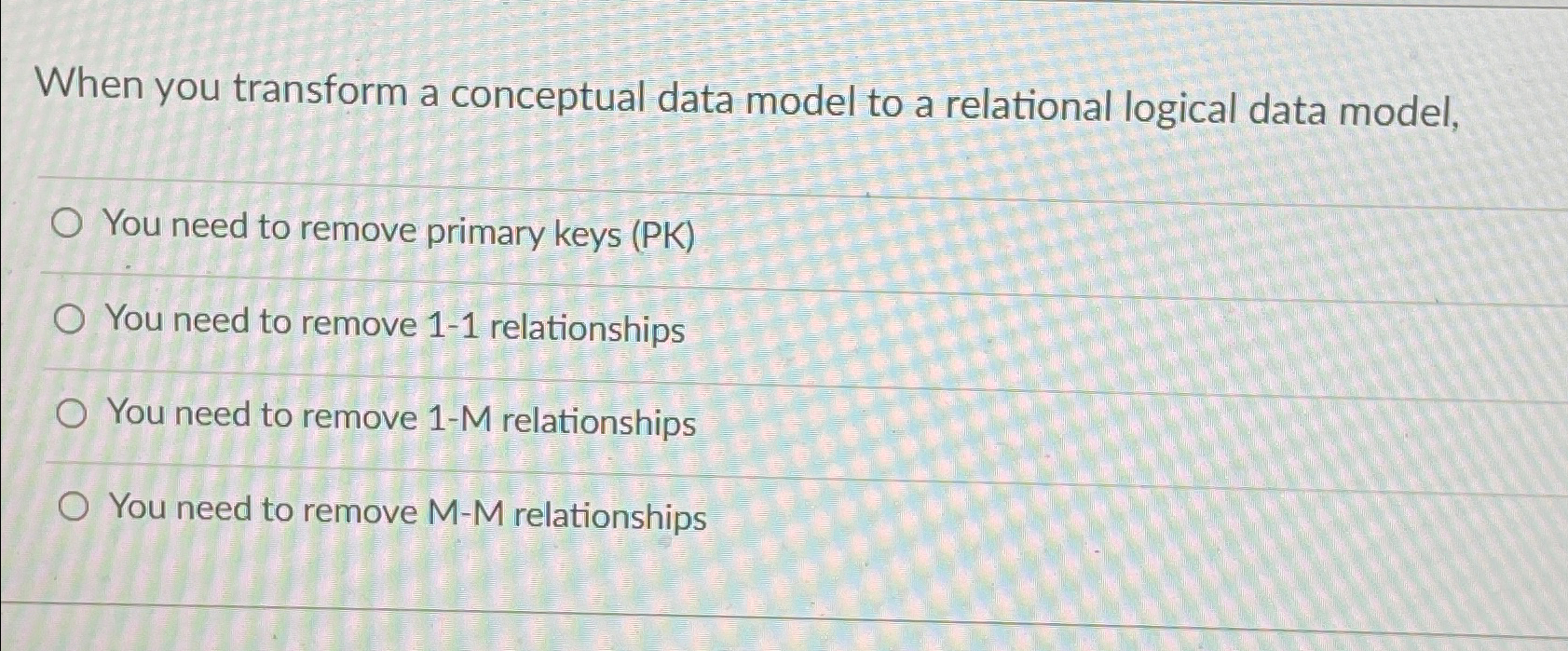 Solved When you transform a conceptual data model to a | Chegg.com