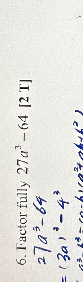Solved Factor fully 27a3-64[2T]27a3-64=(3a)3-43 | Chegg.com