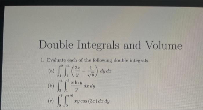 Solved Double Integrals And Volume 1. Evaluate Each Of The | Chegg.com