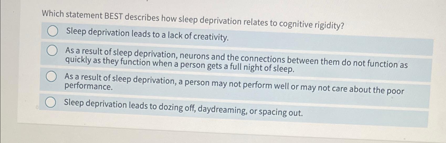 Which statement BEST describes how sleep deprivation | Chegg.com