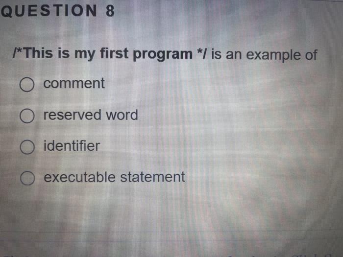 Solved QUESTION 8 *This is my first program */ is an example | Chegg.com
