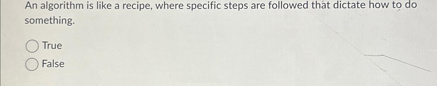 Solved An algorithm is like a recipe, where specific steps | Chegg.com