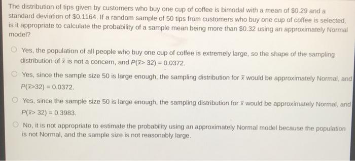 Solved The Distribution Of Tips Given By Customers Who Buy Chegg Com