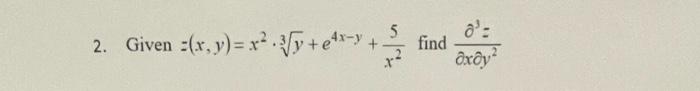 Given \( =(x, y)=x^{2} \cdot \sqrt[3]{y}+e^{4 x-y}+\frac{5}{x^{2}} \) find \( \frac{\partial^{3} z}{\partial x \partial y^{2}