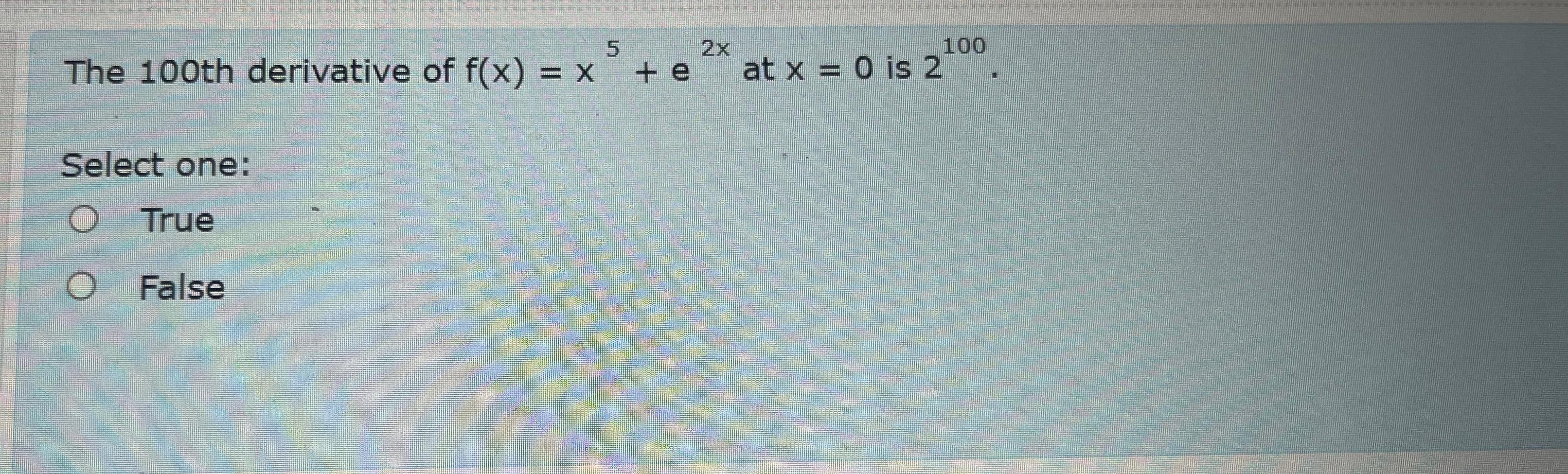 solved-the-100th-derivative-of-f-x-x5-e2x-at-x-0-is-chegg