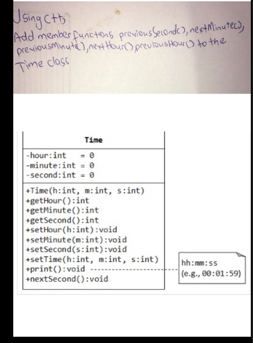Using Cat Add member functions previous Second(), next Minutecd, previousminute), next Hour previous Hour to the Time class T