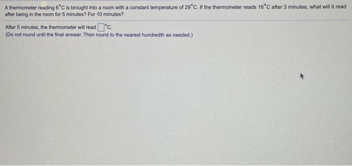 Solved A thermometer reading 6°C is brought into a room with | Chegg.com